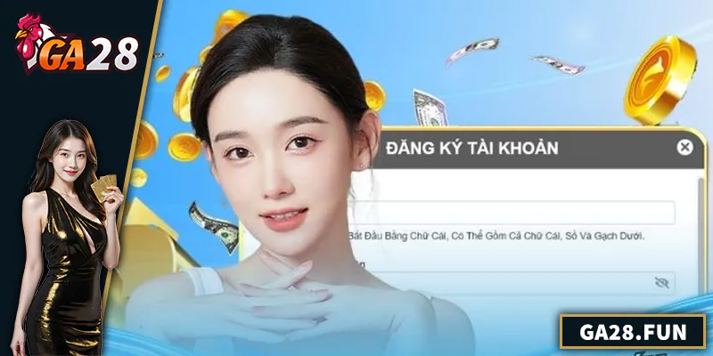 Đăng Ký GA28 – Cách Tạo Tài Khoản Nhanh, Nhận Ưu Đãi Khủng Đăng Ký GA28 – Cách Tạo Tài Khoản Nhanh, Nhận Ưu Đãi Khủng